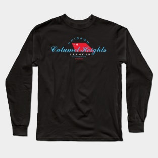 Calumet Heights / Chicago Long Sleeve T-Shirt